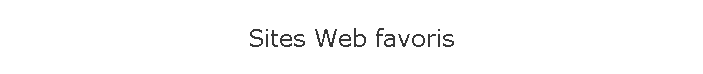 Sites Web favoris