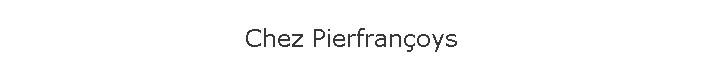 Chez Pierfran�oys
